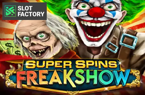 Super Spins Freakshow